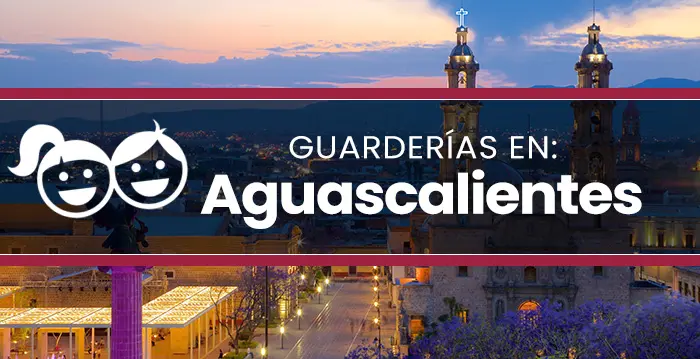 Guarderías en Aguascalientes