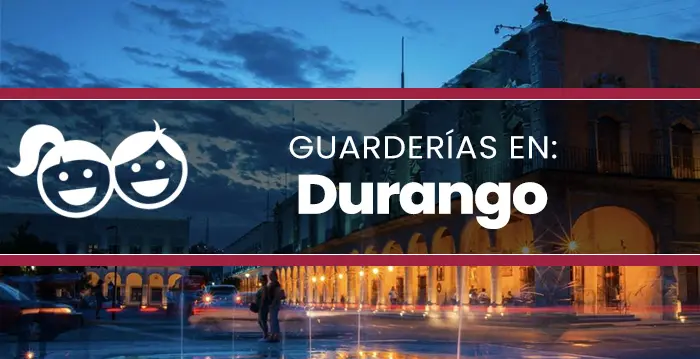 Guarderías en Durango