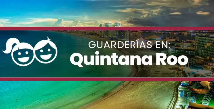 Guarderías en Quintana Roo